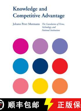 【3-4周达】Knowledge and Competitive Advantage: The Coevolution of Firms, Technology, and National In... [9780521813297]