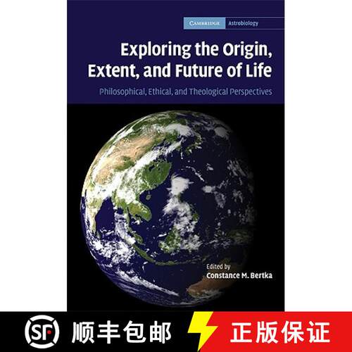 预订 精装 Exploring the Origin, Extent, and Future of Life: Philosophical, Ethical and Theological Pe... [9780521863636]