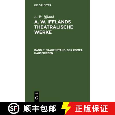 【3-4周达】精装 Frauenstand. Der Komet. Hausfrieden: Aus: [dramatische Werke] A. W. Iffland's Dramati... [9783111196282]