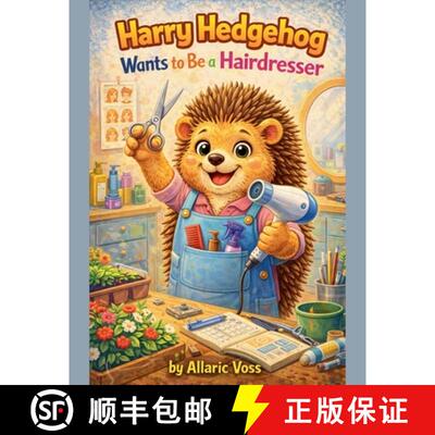 【3-4周达】Harry Hedgehog Wants to Be a Hairdresser [9798233704246]