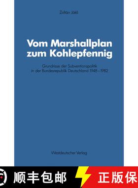 【3-4周达】Vom Marshallplan zum Kohlepfennig : Grundrisse der Subventionspolitik in der Bundesrepubli... [9783531121451]