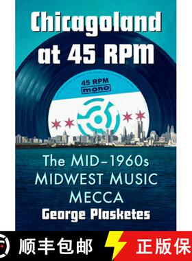 【3-4周达】Chicagoland at 45 RPM : The Mid-1960s Midwest Music Mecca [9781476669823]