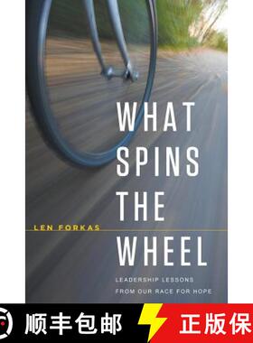 预订 What Spins the Wheel: Leadership Lessons From Our Race for Hope [9780996096904]
