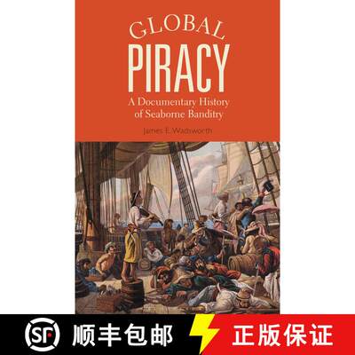 【3-4周达】Global Piracy: A Documentary History of Seaborne Banditry [9781350058187]