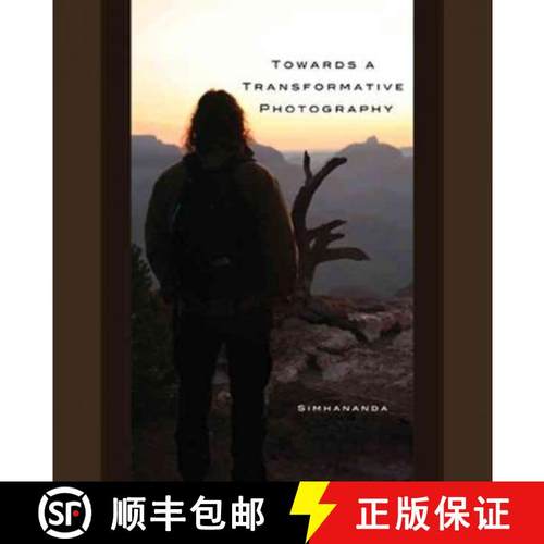 【3-4周达】Towards a Transformative Photography [9780980969450]