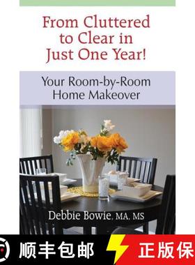 预订 From Cluttered to Clear in Just One Year: Your Room-by-Room Home Makeover [9780692957035]