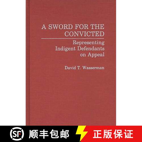 【3-4周达】精装 A Sword for the Convicted: Representing Indigent Defendants on Appeal [9780313268816]