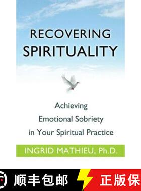 【3-4周达】Recovering Spirituality: Achieving Emotional Sobriety in Your Spiritual Practice [9781616490898]