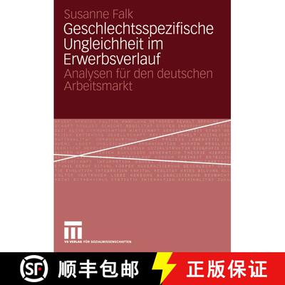 【3-4周达】Geschlechtsspezifische Ungleichheit im Erwerbsverlauf : Analysen für den deutschen Arbeit... [9783531144559]
