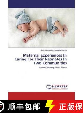 预订 Maternal Experiences In Caring For Their Neonates In Two Communities [9786137338971]