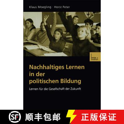 【3-4周达】Nachhaltiges Lernen in der politischen Bildung : Lernen für die Gesellschaft der Zukunft [9783810031068]