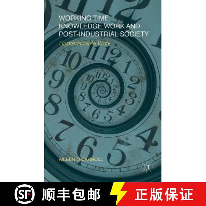 【2-3周达】Working Time, Knowledge Work and Post-Industrial Society: Unpredictable Work [9780230282971]