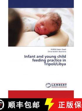 预订 Infant and young child feeding practice in Tripoli/Libya [9786202062893]