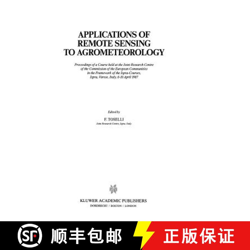【3-4周达】Applications of Remote Sensing to Agrometeorology: Proceedings of a Course Held at the Joi... [9780792300205]