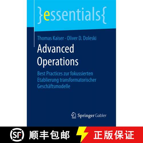 【3-4周达】Advanced Operations : Best Practices zur fokussierten Etablierung transformatorischer Gesc... [9783658190897]