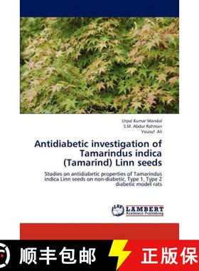 预订 Antidiabetic investigation of Tamarindus indica (Tamarind) Linn seeds [9783659294174]