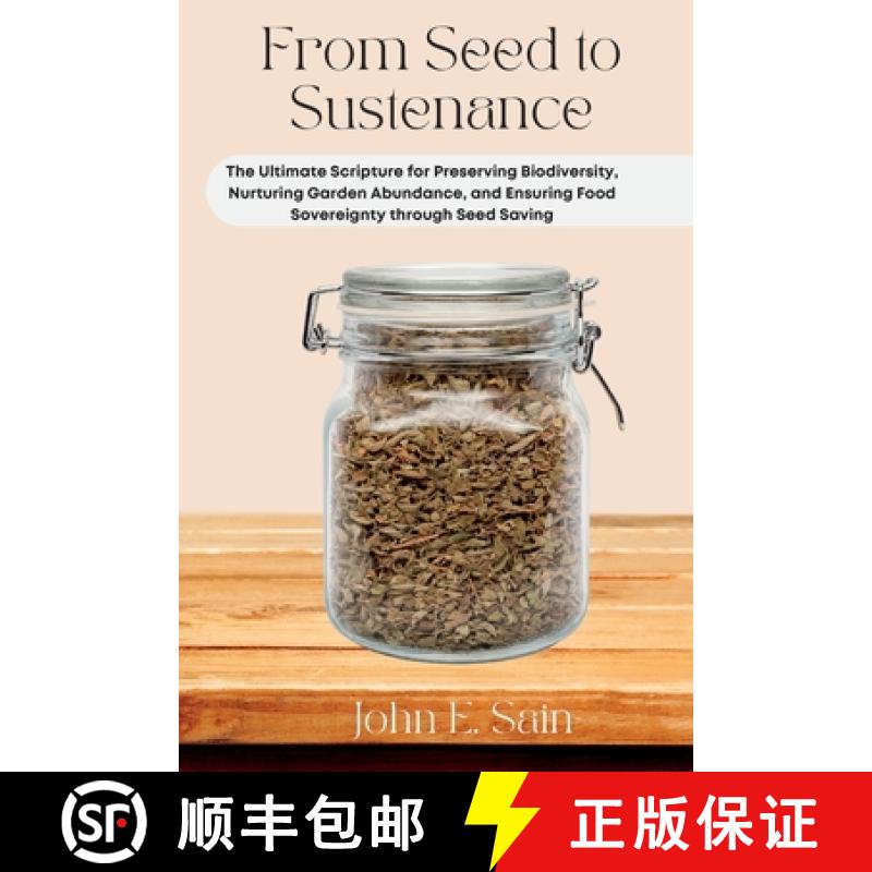 【4周达】From Seed to Sustenance: The Ultimate Scripture for Preserving  Biodiversity, Nurturing Gard... [9781803425801]