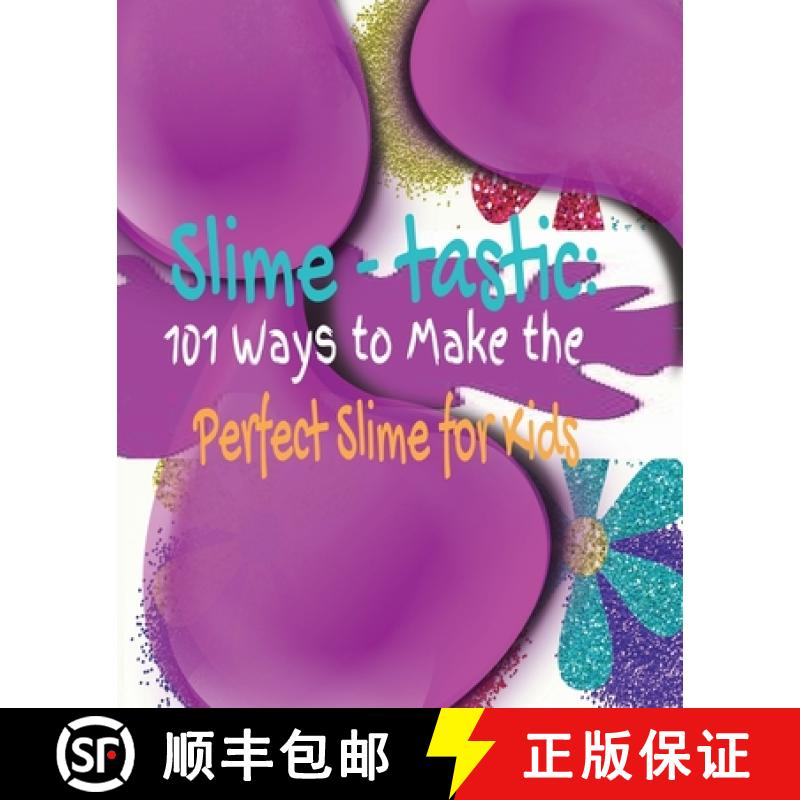 【3-4周达】Slime-tastic: 101 Ways to Make the Perfect Slime for Kids [9781088216255]