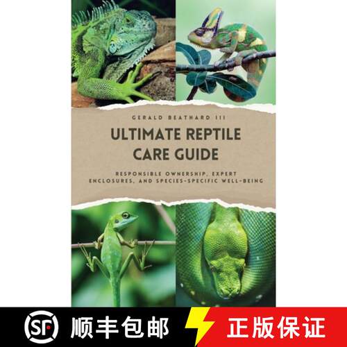 【3-4周达】The Ultimate Reptile Care Guide: Responsible Ownership, Expert Enclosures, And Species-Spe... [9782136417150]