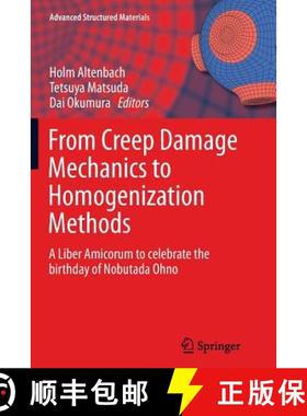 【3-4周达】From Creep Damage Mechanics to Homogenization Methods : A Liber Amicorum to celebrate the ... [9783319366272]