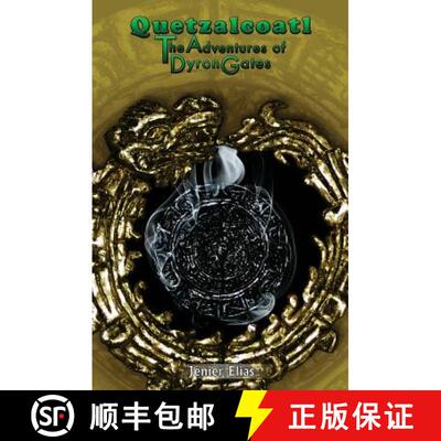 【3-4周达】Quetzalcoatl: The Adventures of Dyron Gates [9780983241737]