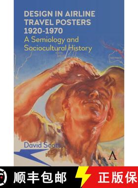 【3-4周达】Design in Airline Travel Posters 1920-1970 : A Semiology and Sociocultural History [9781839985348]