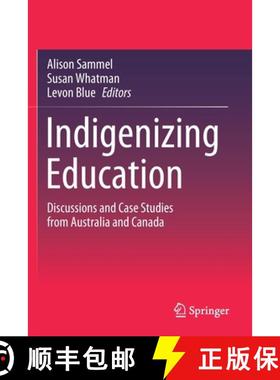 【3-4周达】Indigenizing Education : Discussions and Case Studies from Australia and Canada [9789811548376]
