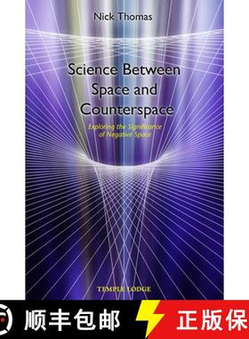 【3-4周达】Science Between Space and Counter Space: Exploring the Significance of Negative Space [9781902636023]