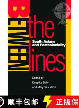 【3-4周达】Between the Lines: South Asians and Postcoloniality [9781566394680]