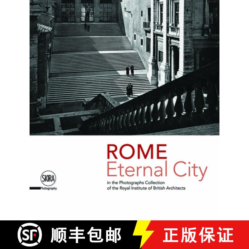 【3-4周达】Rome: Eternal City: Rome in the Photographs Collection of the Royal Institute of British A... [9788857239194]
