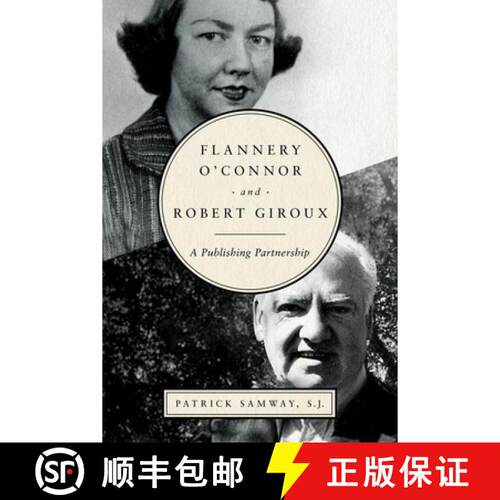 【3-4周达】精装 Flannery O`Connor and Robert Giroux – A Publishing Partnership [9780268103095]
