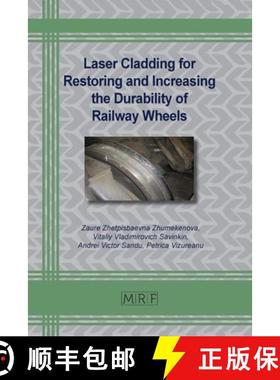 预订 Laser Cladding for Restoring and Increasing the Durability of Railway Wheels [9781644902905]