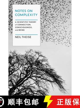 【3-4周达】Notes on Complexity: The Theory of Life, Consciousness, and Meaning in a Self-Organizing U... [9781954118256]