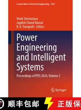 【3-4周达】Power Engineering and Intelligent Systems: Proceedings of PEIS 2024, Volume 2 [9789819767137]