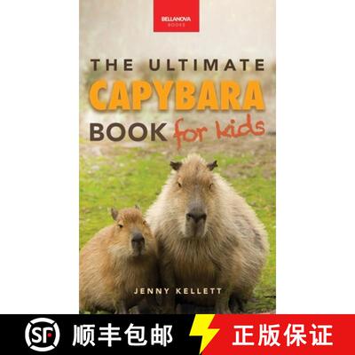 【3-4周达】精装 Capybaras The Ultimate Book for Kids: 100+ Amazing Capybara Facts, Photos, Quiz & More [9783690630481]