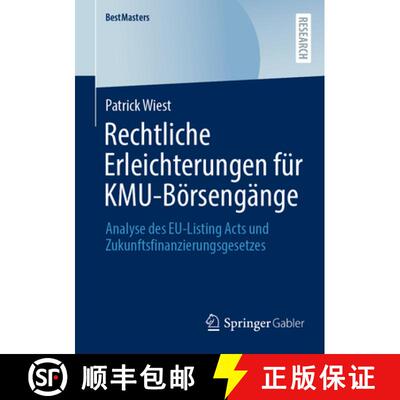 【3-4周达】Rechtliche Erleichterungen für KMU-Börsengänge: Analyse des EU-Listing Acts und Zukunft... [9783658496593]