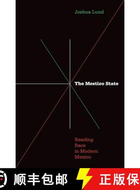 【3-4周达】Mestizo State: Reading Race in Modern Mexico [9780816656363]