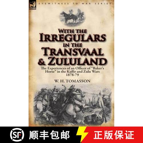 【3-4周达】精装 With the Irregulars in the Transvaal and Zululand: The Experiences of an Officer of B... [9780857067975]