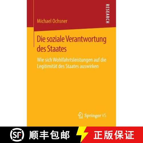 【3-4周达】Die soziale Verantwortung des Staates : Wie sich Wohlfahrtsleistungen auf die Legitimität... [9783658142360]