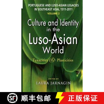 预订 Portuguese and Luso-Asian Legacies in Southeast Asia, 1511-2011, Vol. 2: Culture and Identity in... [9789814345507]