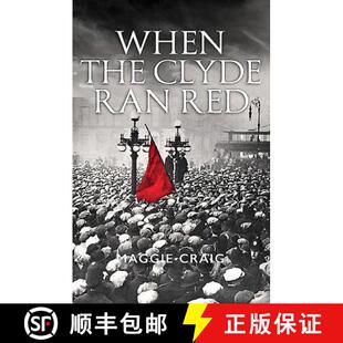 【3-4周达】When the Clyde Ran Red: A Social History of Red Clydeside [9781780275062]