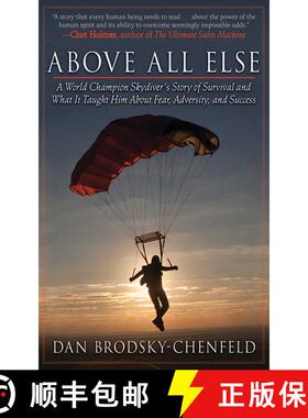 【3-4周达】Above All Else: A World Champion Skydiver's Story of Survival and What It Taught Him About... [9781510734395]