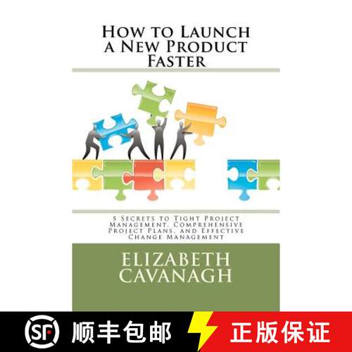 【3-4周达】How to Launch a New Product Faster: 5 Secrets to Tight Project Management, Comprehensive P... [9780615604596]