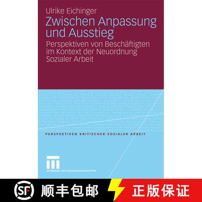 【3-4周达】Zwischen Anpassung und Ausstieg : Perspektiven von Beschäftigten im Kontext der Neuordnun... [9783531164731]