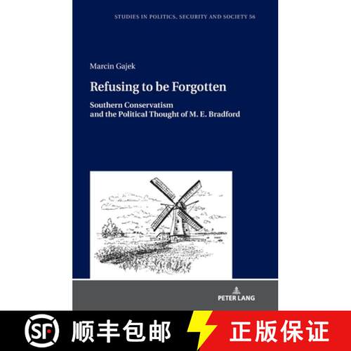 【3-4周达】精装 Refusing to be Forgotten : Southern Conservatism and the Political Thought of M. E. B... [9783631898819]