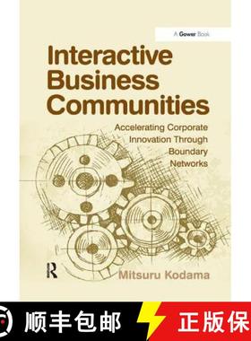 【3-4周达】Interactive Business Communities: Accelerating Corporate Innovation Through Boundary Networks [9781138263307]
