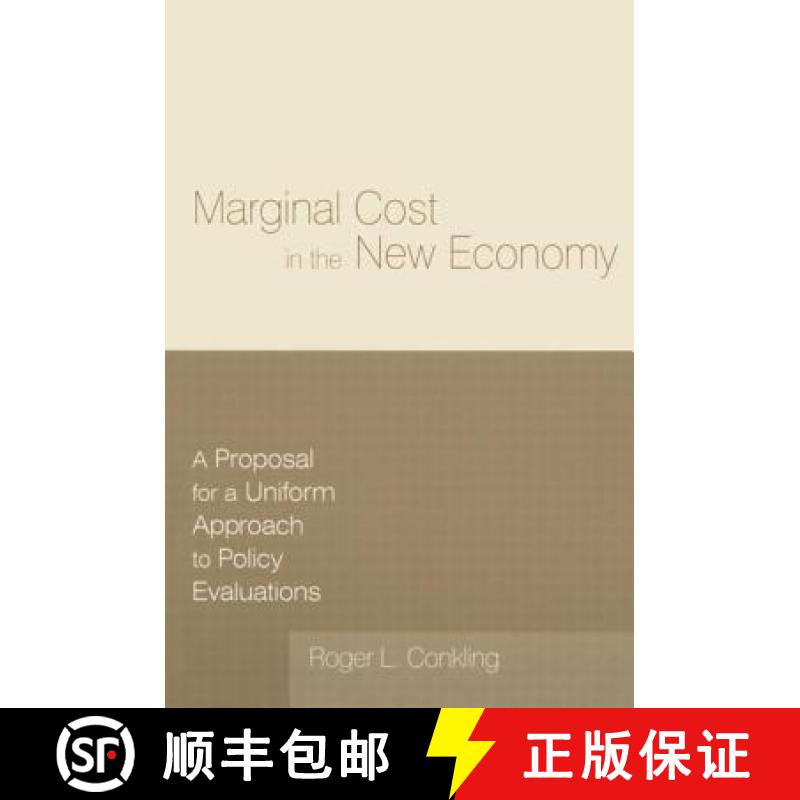 【3-4周达】Marginal Cost in the New Economy: A Proposal for a Uniform Approach to Policy Evaluations ... [9780765608505]