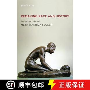 Remaking The 预订 Meta 9780520262126 and Fuller Race History Warrick Sculpture