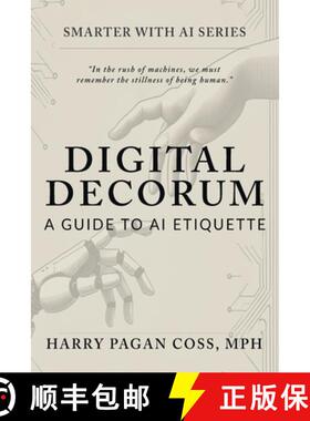 【3-4周达】Digital Decorum: A Guide to AI Etiquette [9798989381746]