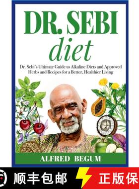 【3-4周达】DR. SEBI DIET. Dr. Sebi's Ultimate Guide to Alkaline Diets and Approved Herbs and Recipes ... [9781105266225]